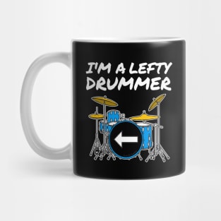 I'm A Lefty Drummer Left-Handed Drum Teacher Musician Mug